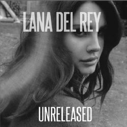 Lana Del Rey Unreleased Songs