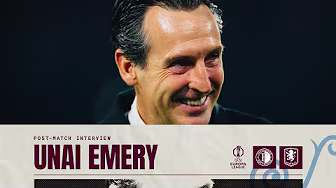 "So proud of the work we did" | Unai Emery on win at Feyenoord