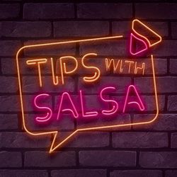 Tips with Salsa