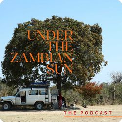The Under The Zambian Sun Podcast