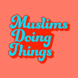 Muslims Doing Things