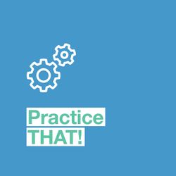 Practice THAT!