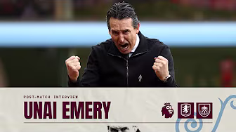 "The players reaction has been fantastic". | Unai Emery on Burnley win | POST MATCH