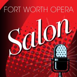 Fort Worth Opera's Salon