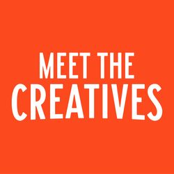 Meet the Creatives