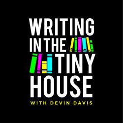 Writing in the Tiny House