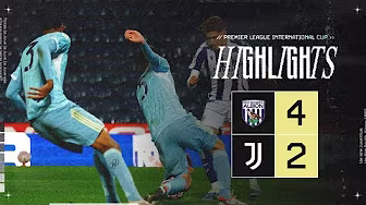 HIGHLIGHTS Premier League International Cup | West Bromwich Albion 4 -2 Juventus