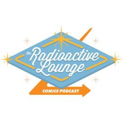 Radioactive Lounge Episode 172: Bring it back!