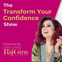 The Transform Your Confidence Show