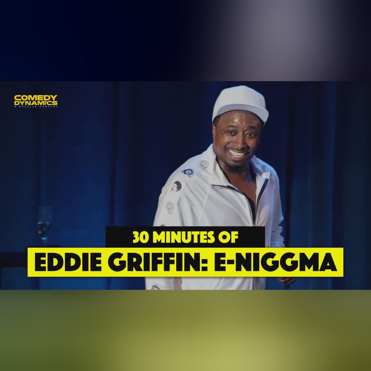 30 Minutes of Eddie Griffin: E-Niggma