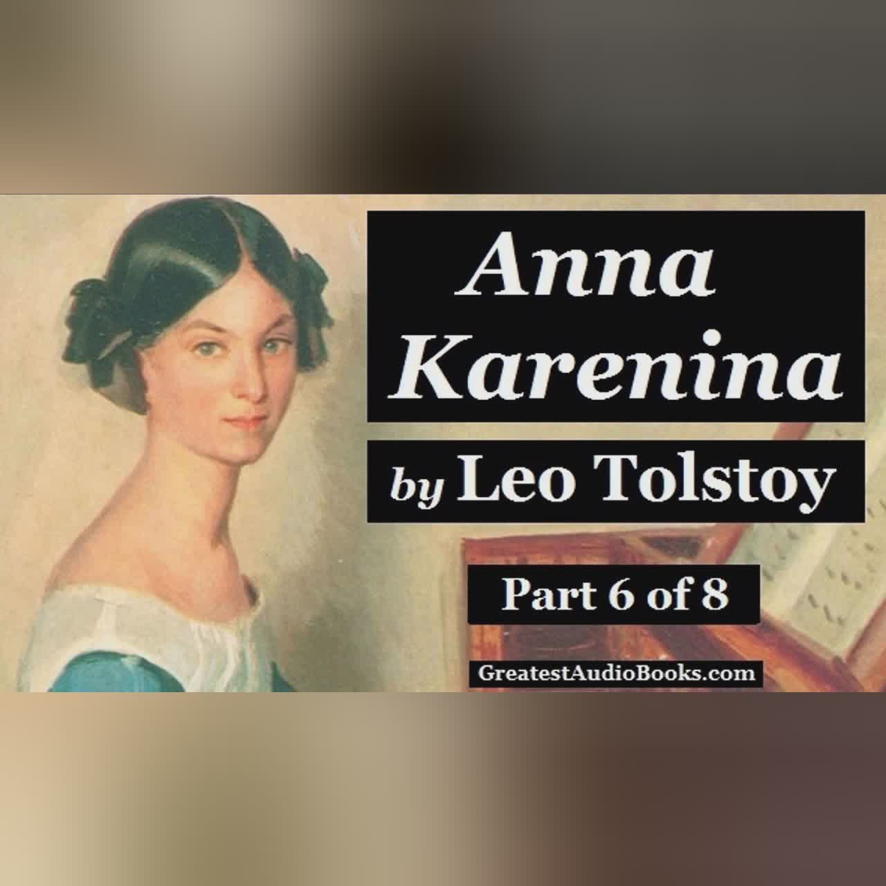 ANNA KARENINA by Leo Tolstoy - Part 6 - FULL AudioBook 🎧📖 | Greatest🌟AudioBooks