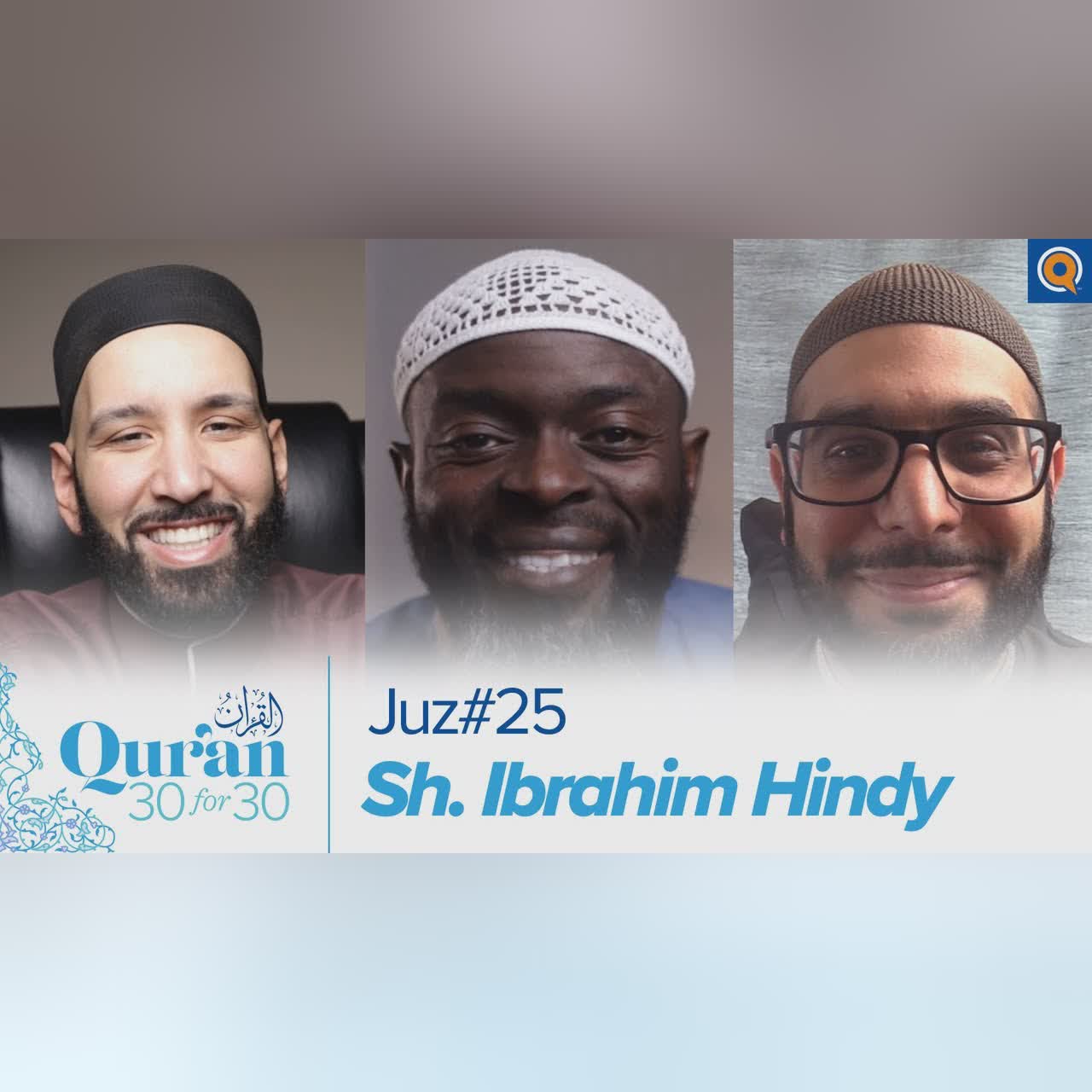 Juz' 26 with Dr. Ovamir Anjum, Dr. Omar Suleiman, and Sh. Abdullah Oduro | Qur'an 30 for 30 Season 3