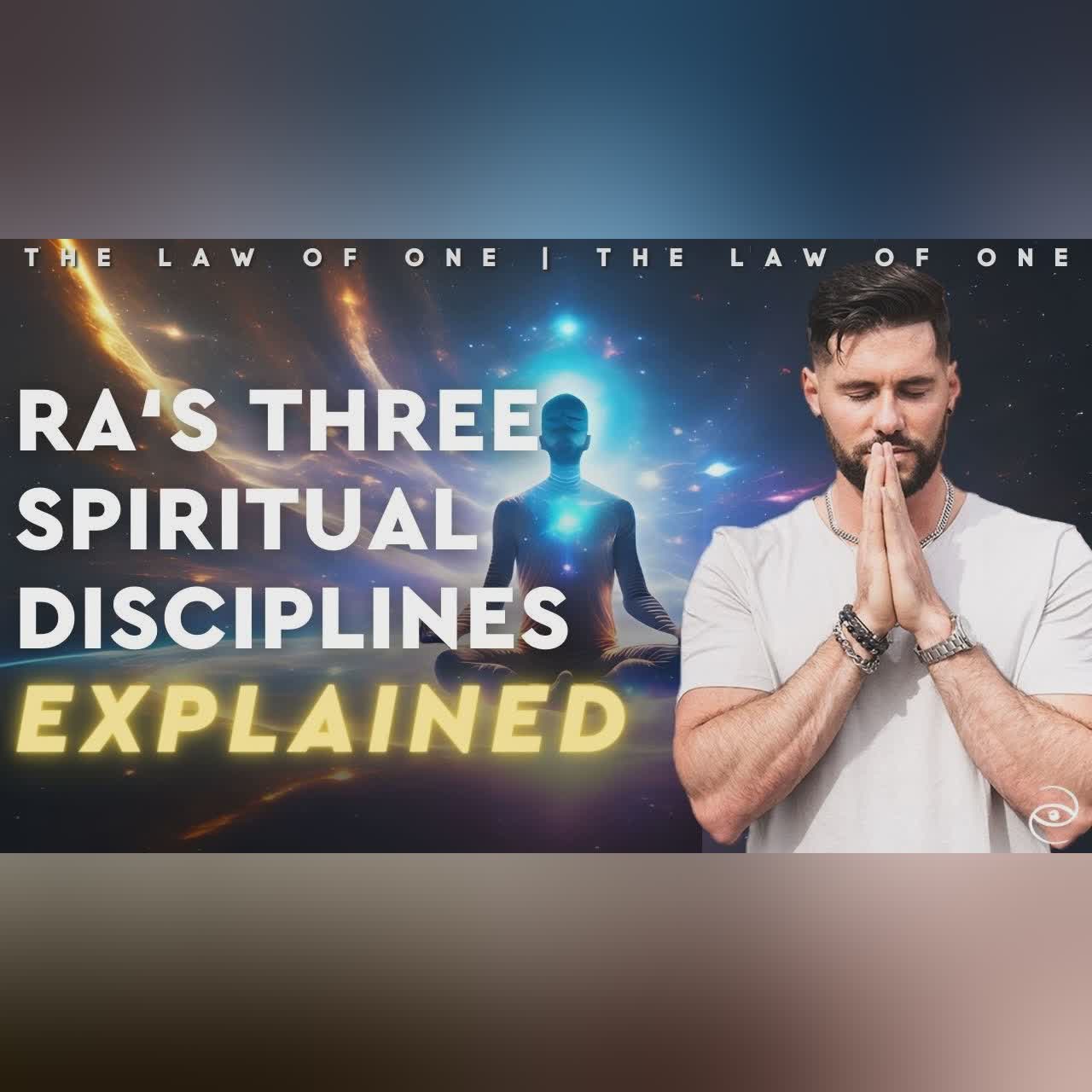 The Disciplines of the Personality | Law of One 024