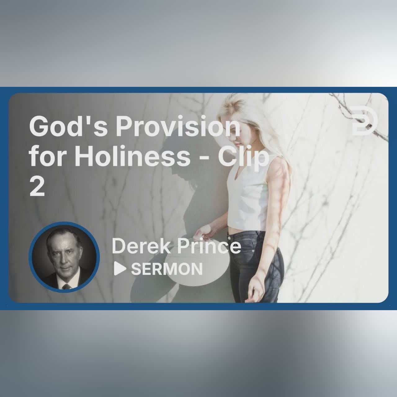 God's Provision for Holiness | Clip 2 | Derek Prince