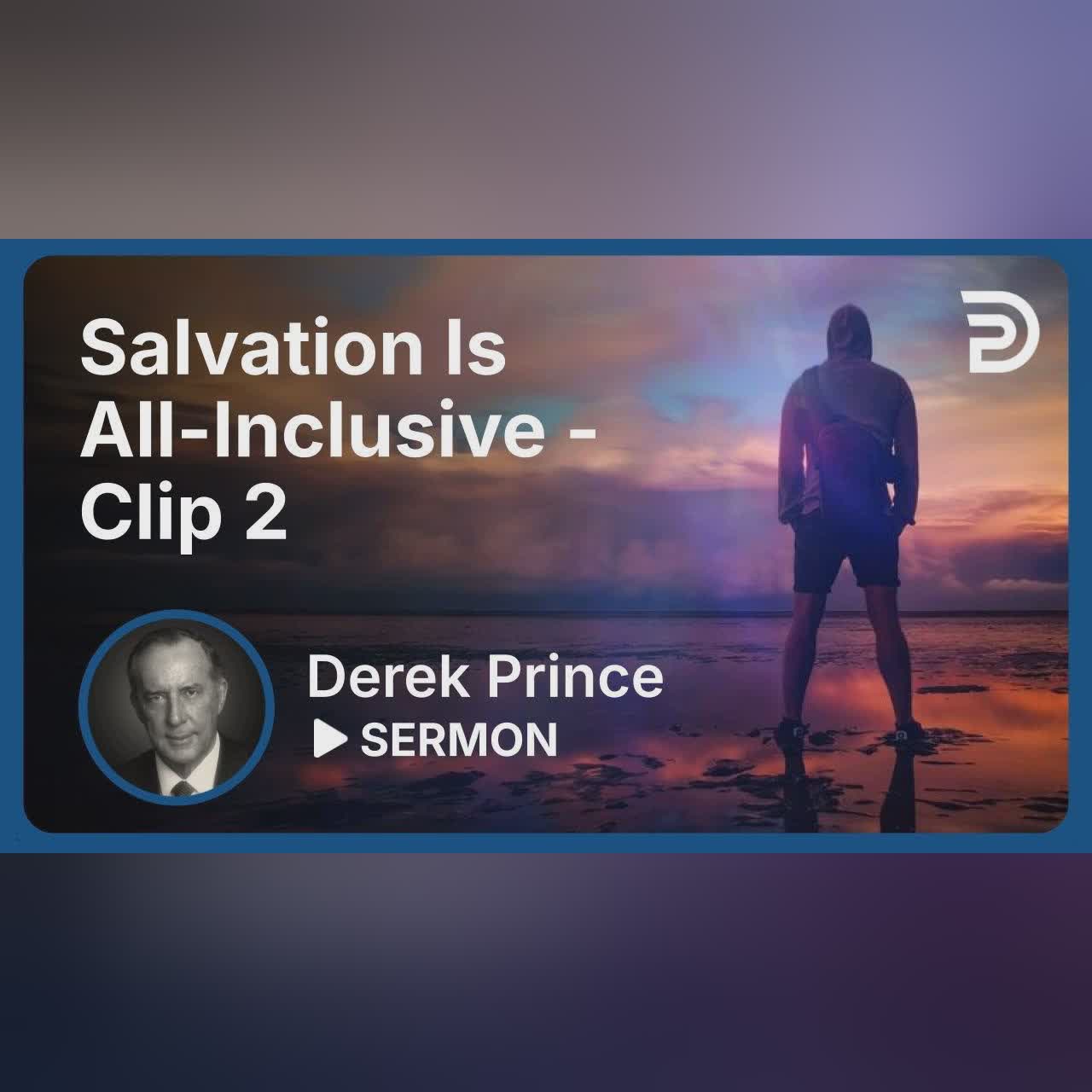 Salvation Is All-Inclusive | Clip 2 | Derek Prince