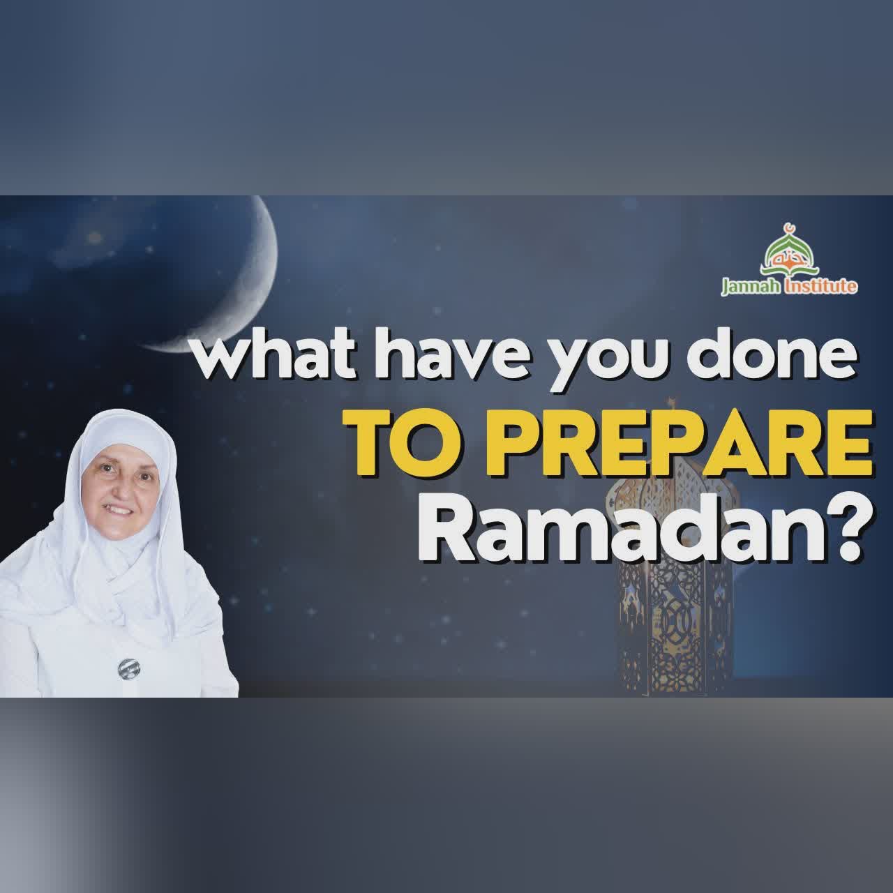 What Have You Done to Prepare for Ramadan?