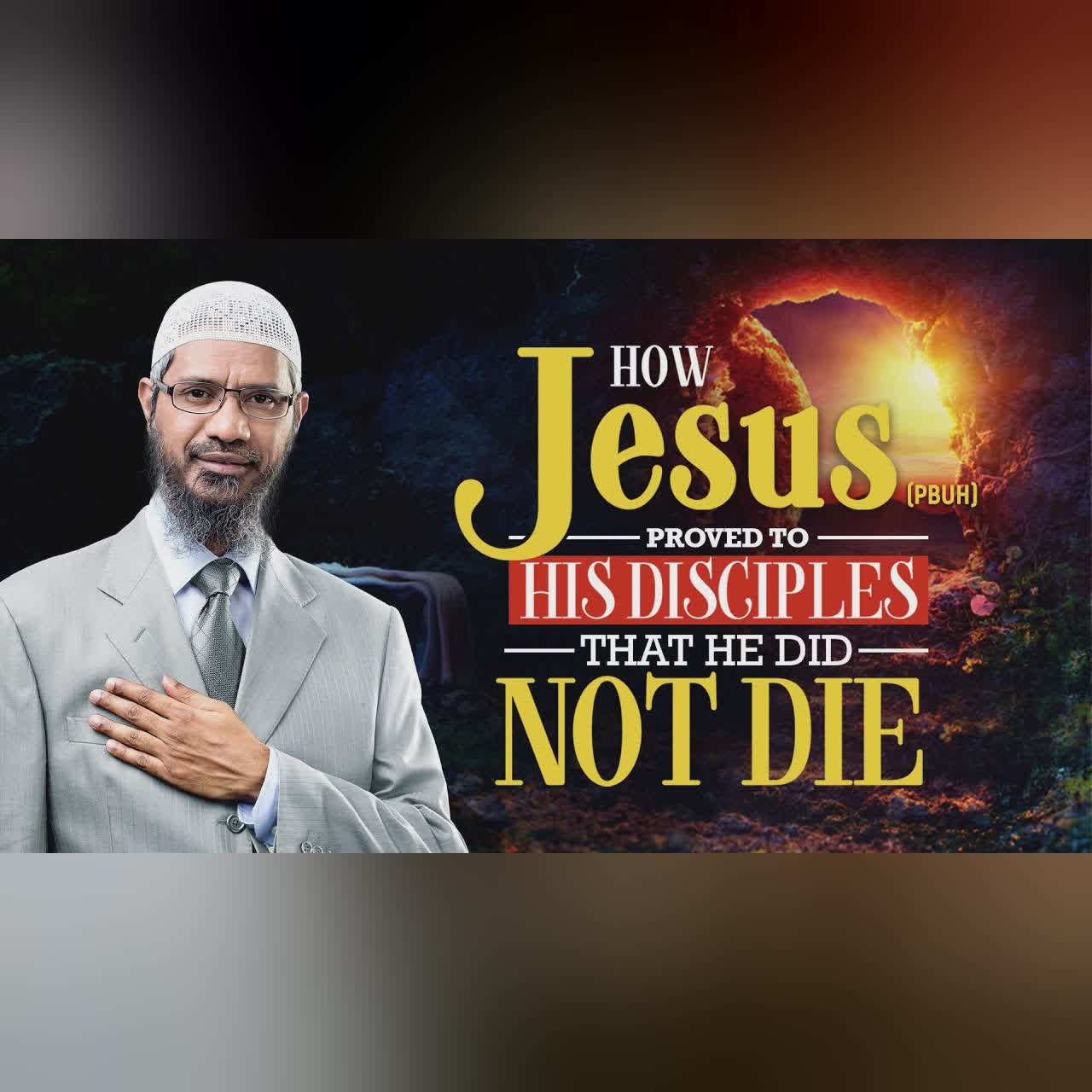 How Jesus (pbuh) Proved to his Disciples that he did not Die - Dr Zakir Naik