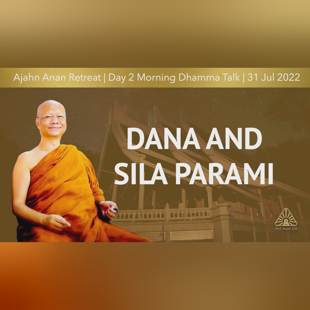Dana and Sila Parami | Ajahn Anan Retreat Jul-Aug 2022 | Day-2 Morning
