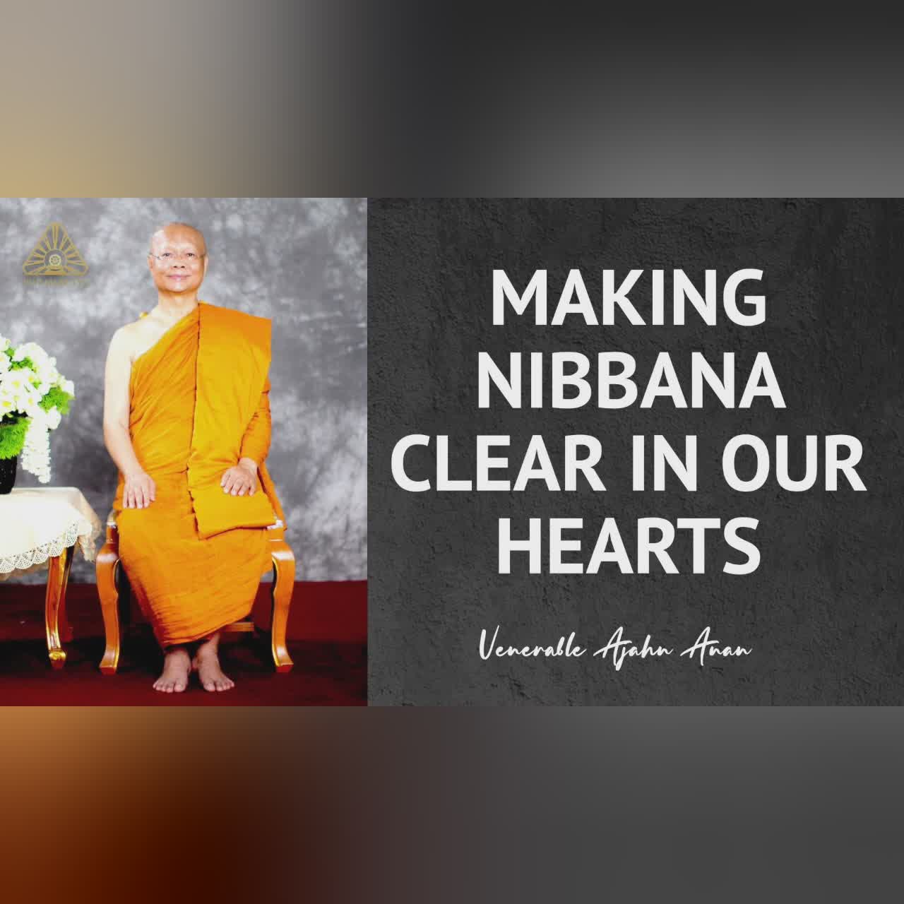Making Nibbana Clear in Our Hearts | Ajahn Anan | 23 Nov 2022