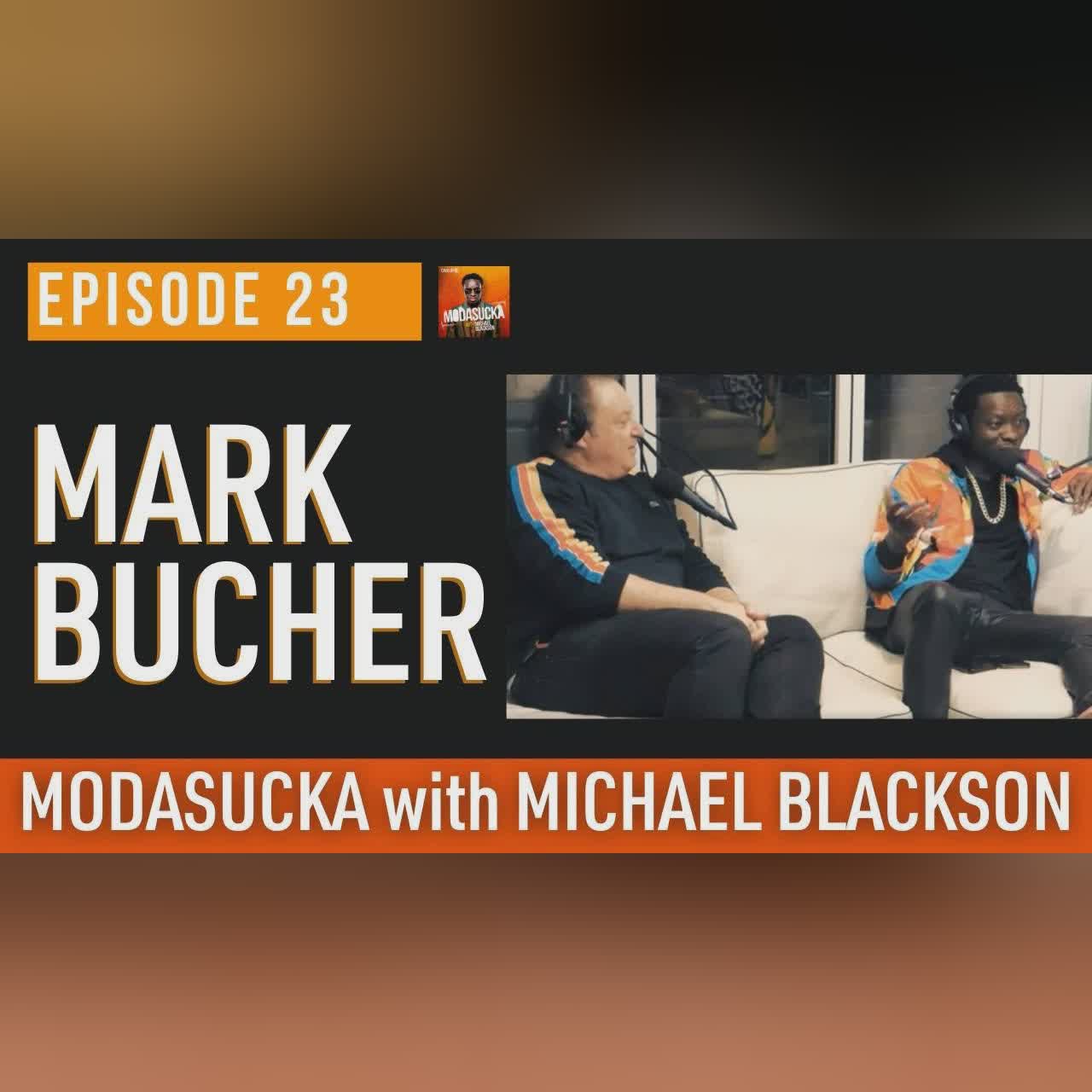 Mark Bucher of Medium Rare Steakhouse | MODASUCKA podcast with Michael Blackson | Ep.23