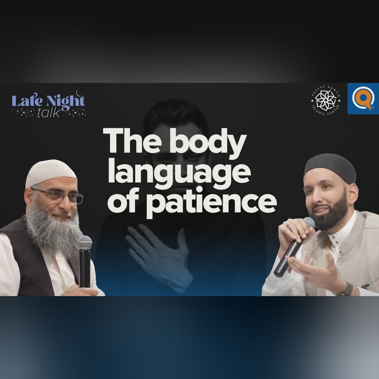 The Body Language of Patience | Late Night Talk w/ Dr. Omar Suleiman & Sh. Yaser Birjas