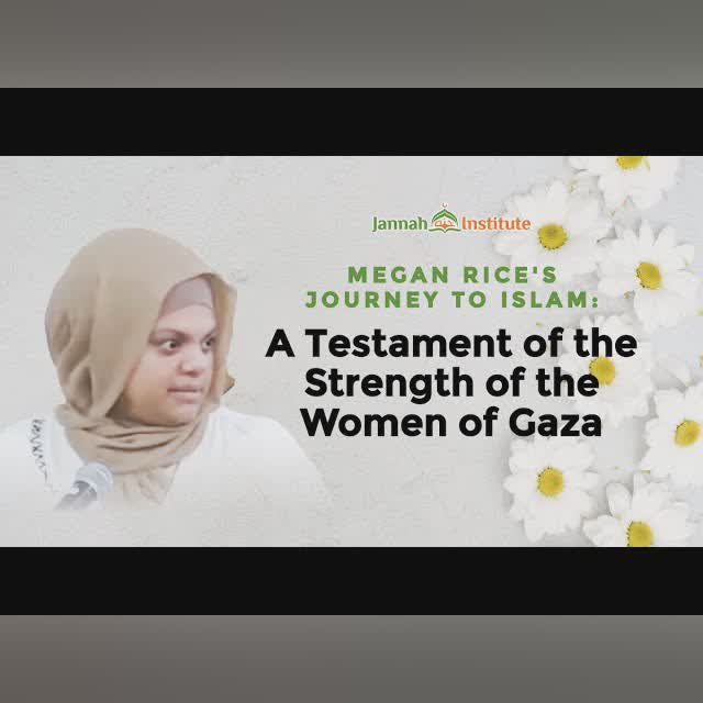 Megan Rice's Journey to Islam: A Testament of the Strength of the Women of Gaza