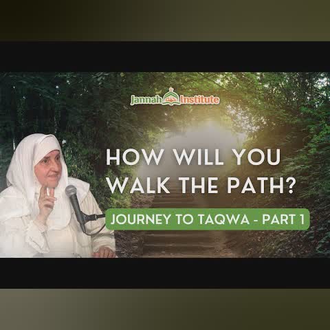 Journey to Taqwa I Be Allahﷻ's Conscious!