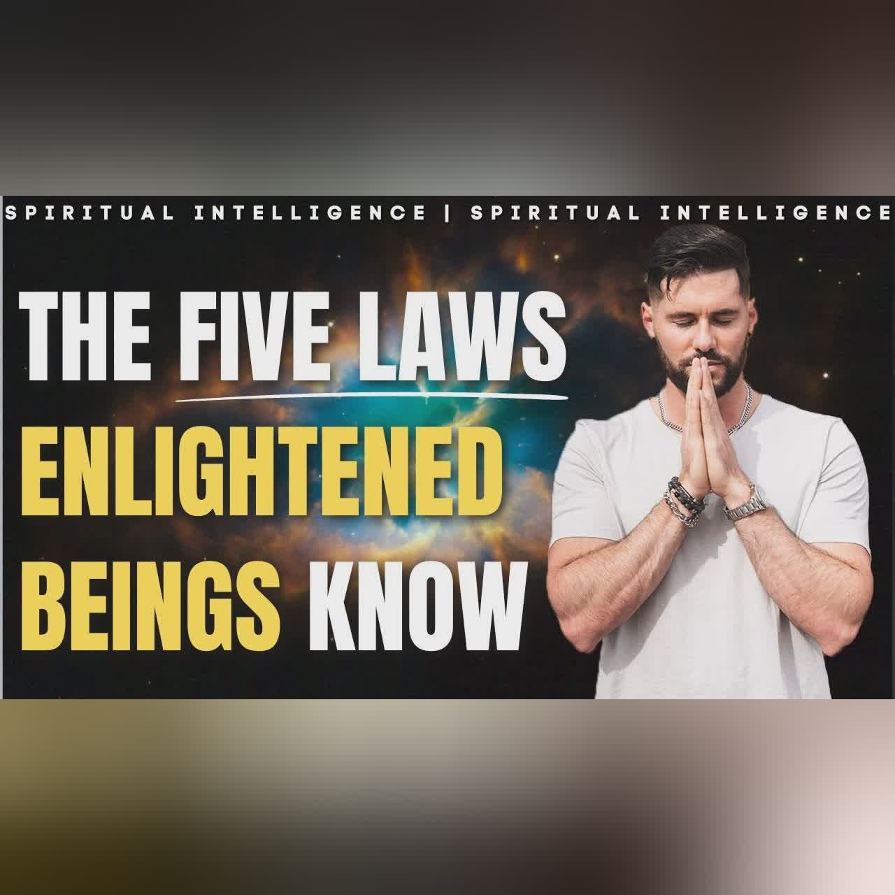 The 5 Laws of Illumination // Spiritual Intelligence 016