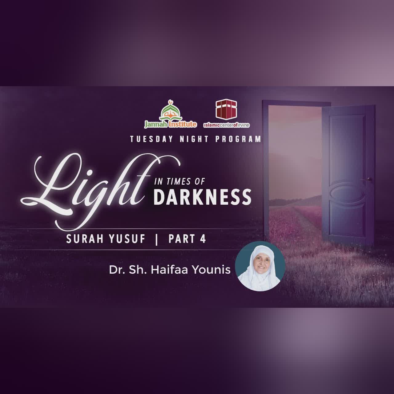 Light in the Times of Darkness I Surah Yusuf - Part 4 | Sh. Dr. Haifaa Younis | Jannah Institute |