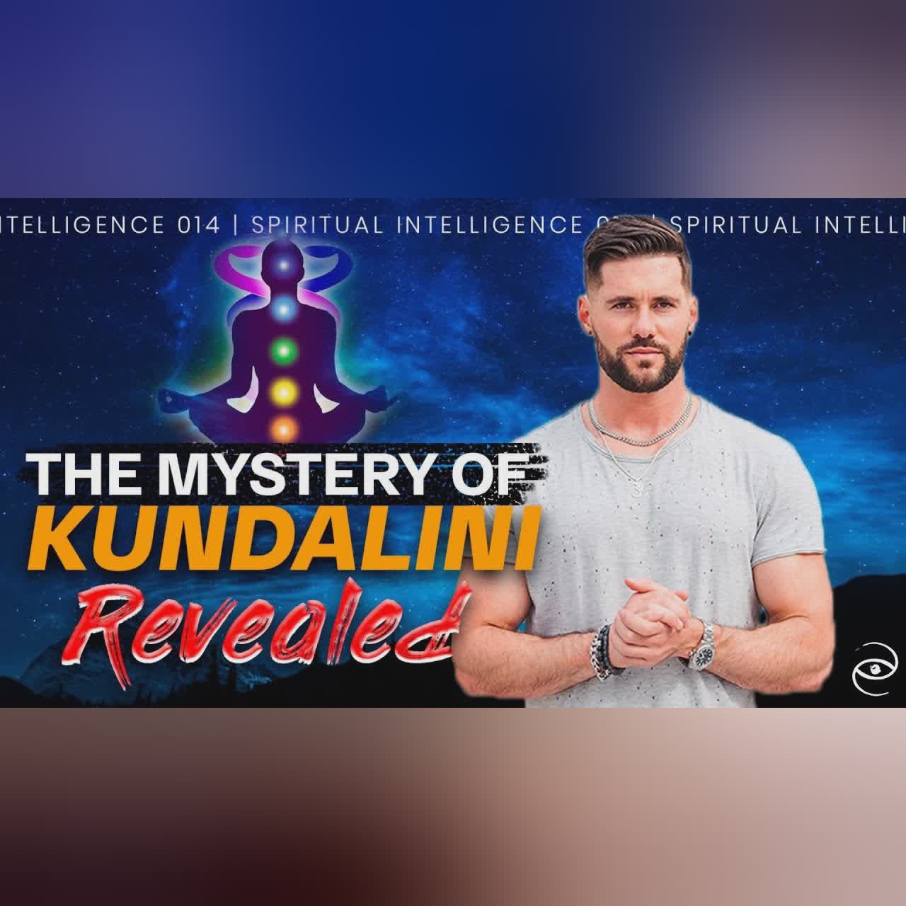 What Is Kundalini? // Spiritual Intelligence 014