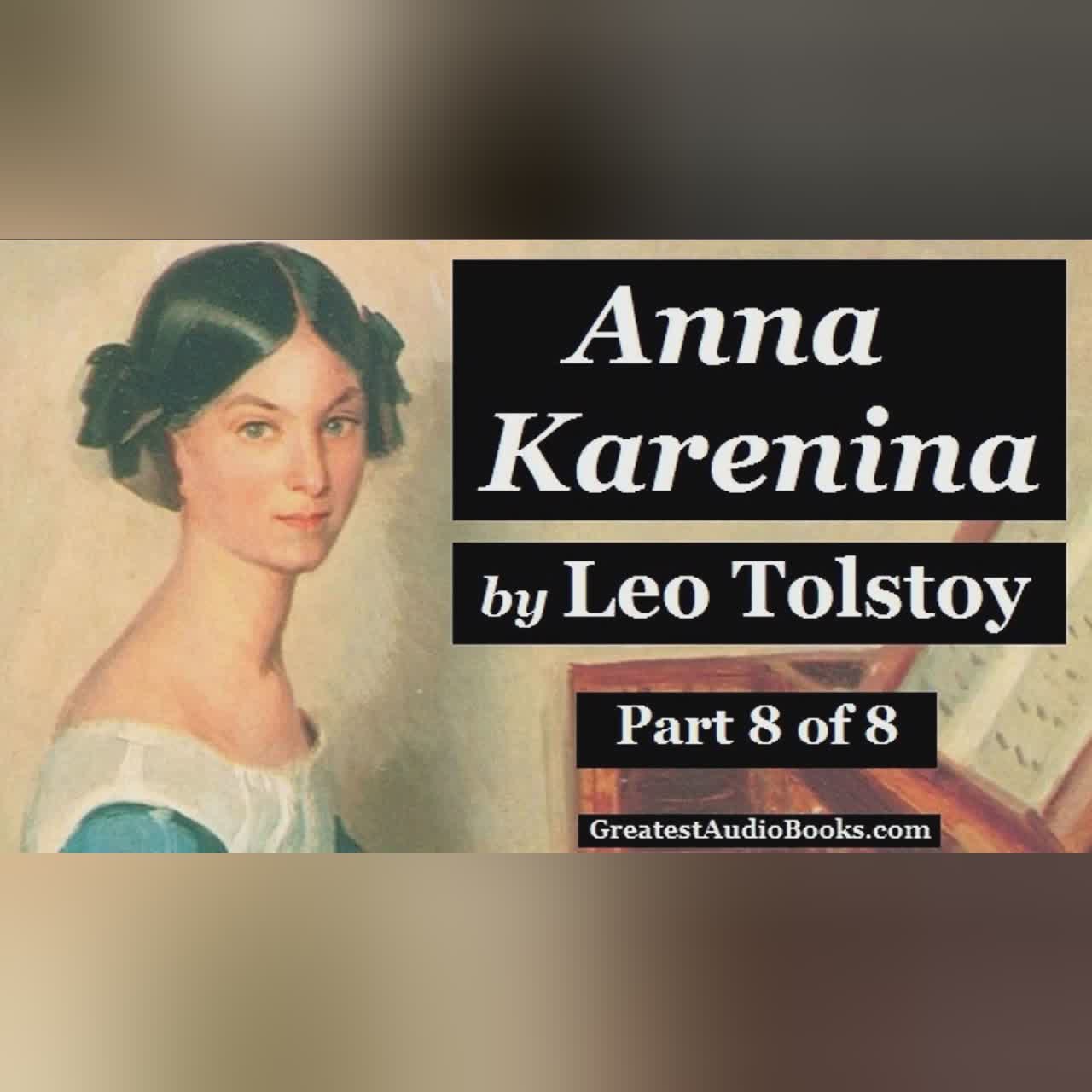 ANNA KARENINA by Leo Tolstoy - Part 8 - FULL AudioBook 🎧📖 | Greatest🌟AudioBooks