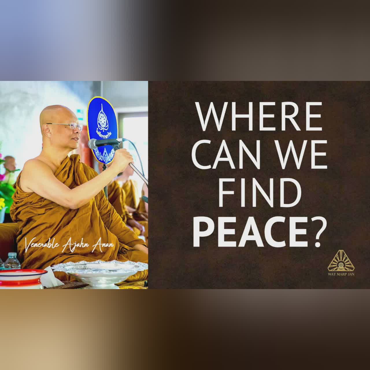 Where Can We Find Peace | Ajahn Anan | 25 Oct 2021