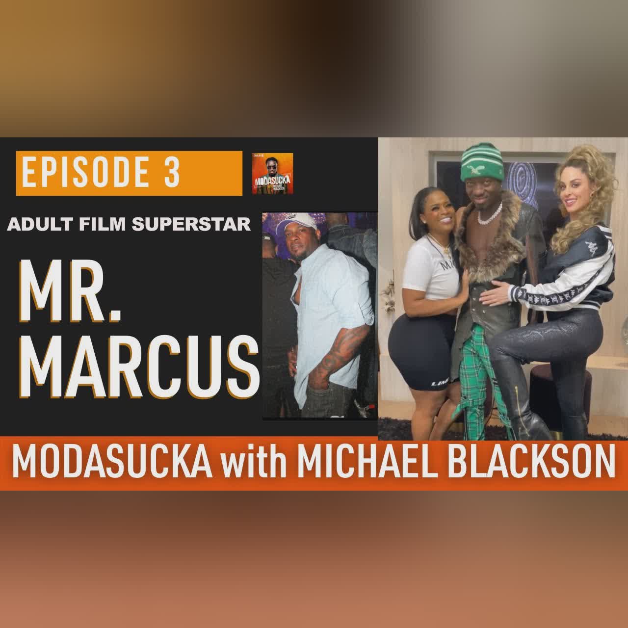 Mr. Marcus | MODASUCKA podcast with Michael Blackson | Ep. 3