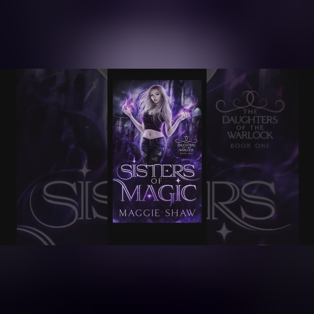 Sisters of Magic (The Daughters of the Warlock book 1) by Maggie Shaw #urbanfantasy #secretheir