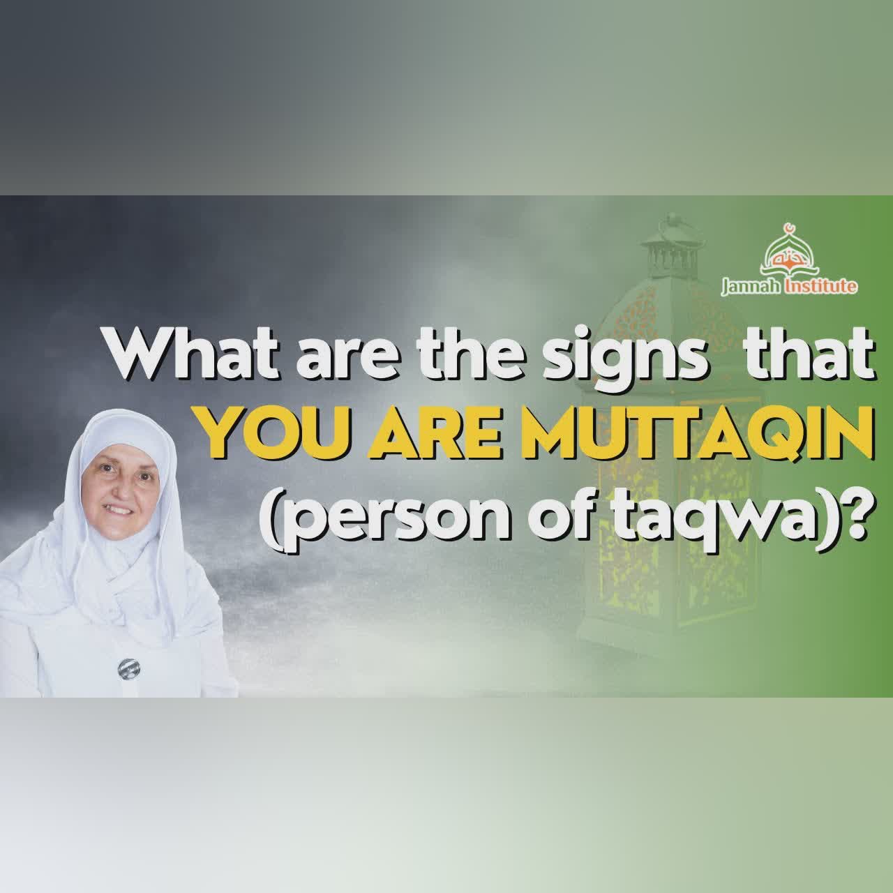 What are the Signs that You are a Muttaqin (Person of Taqwa)