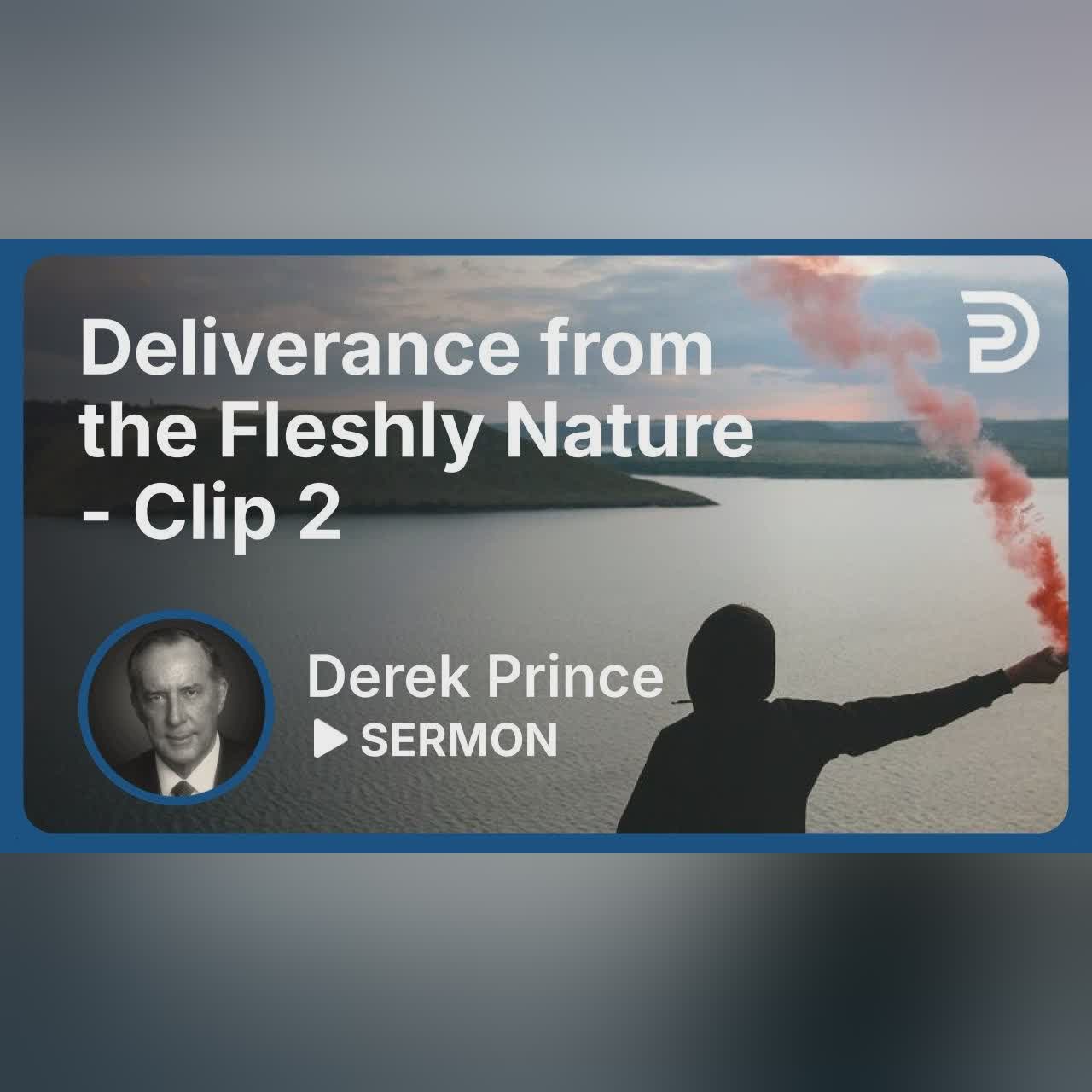 Deliverance from the Fleshly Nature | Clip 2 | Derek Prince
