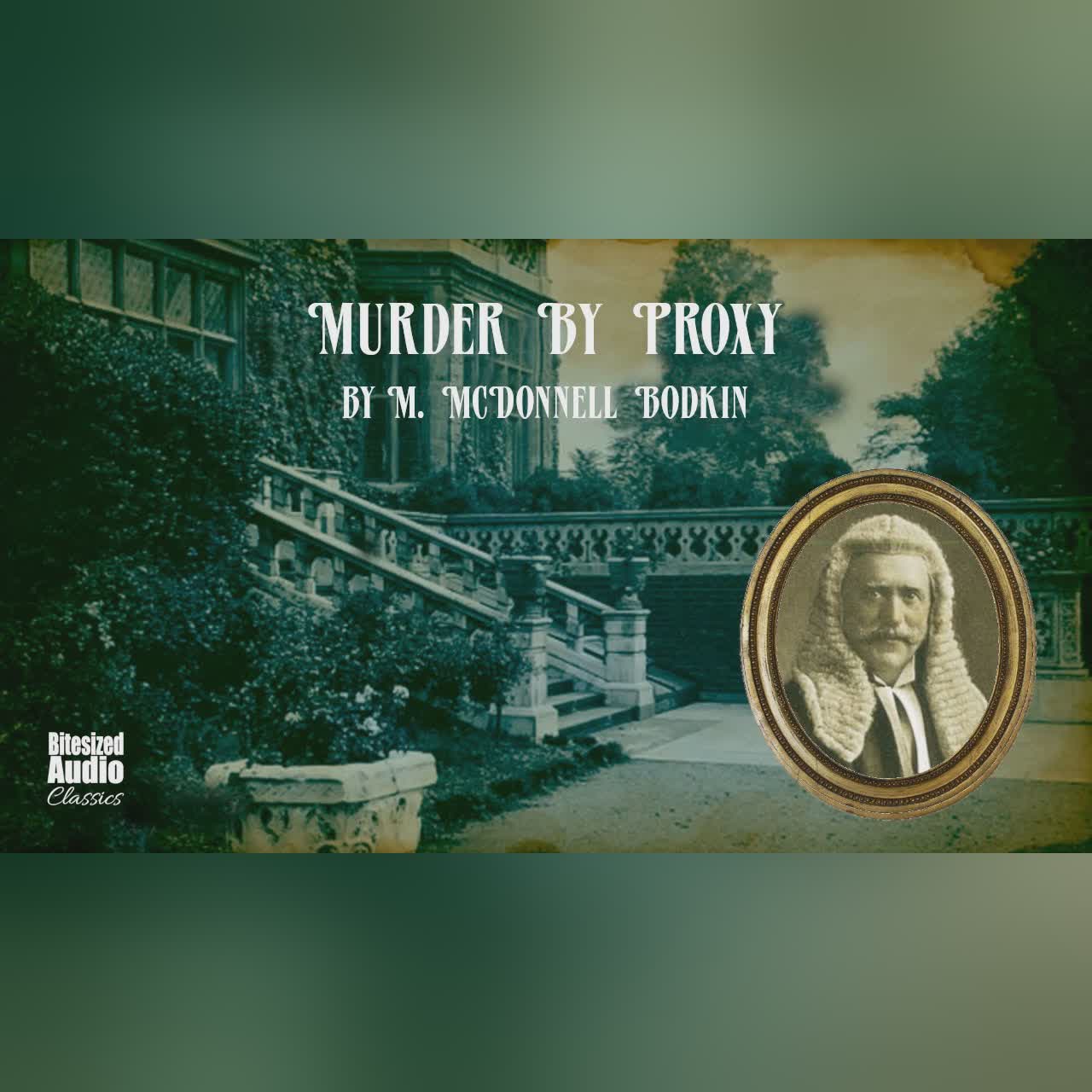 Murder by Proxy | M. McDonnell Bodkin | A Bitesized Audiobook