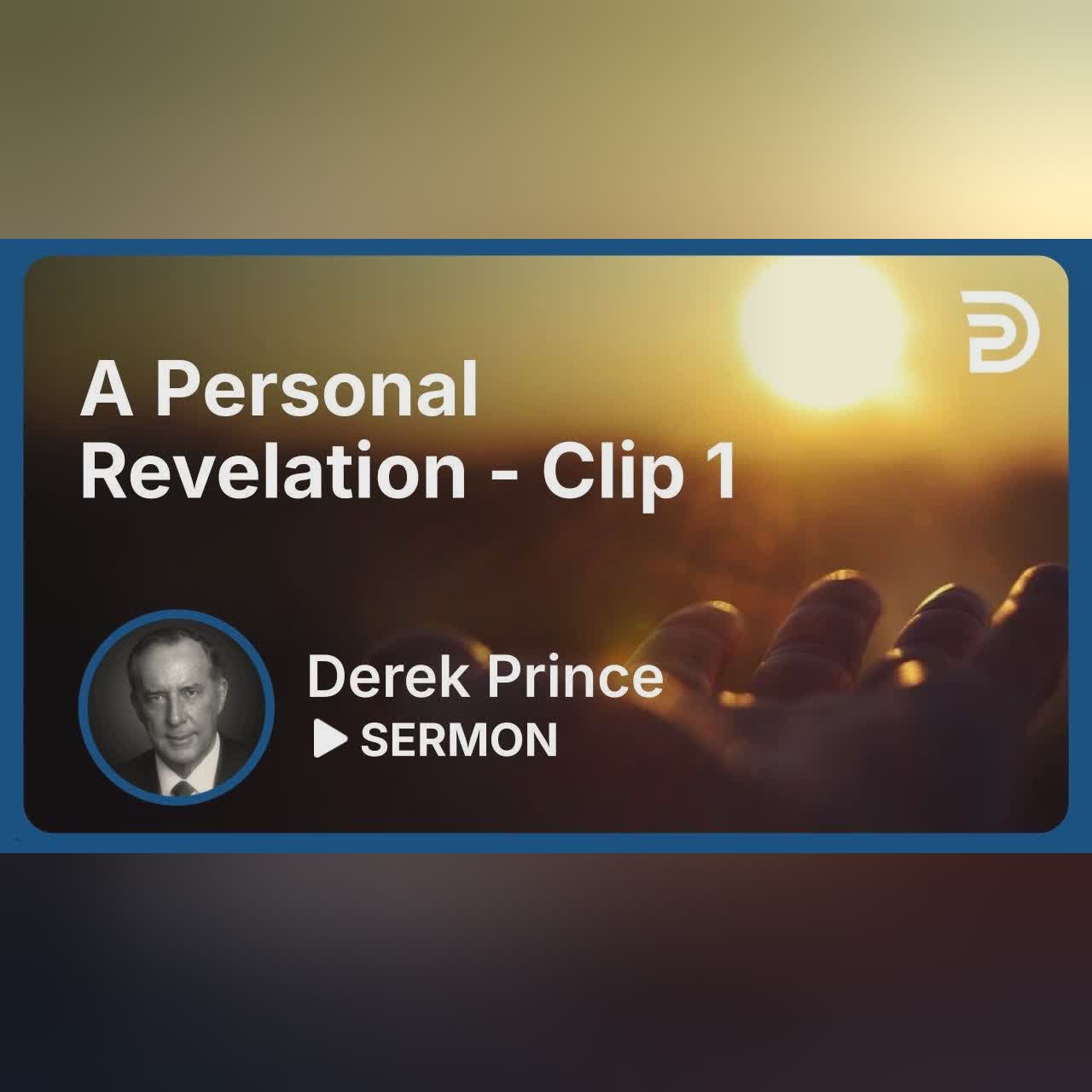 A Personal Revelation | Clip 1 | Derek Prince