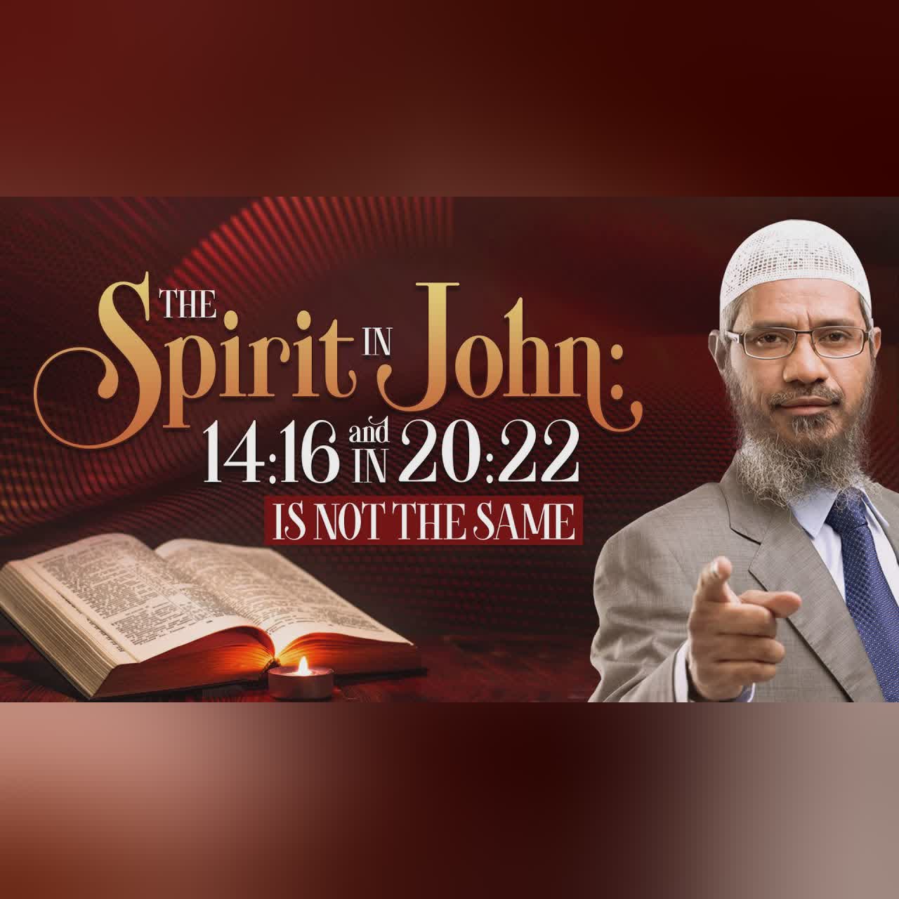 The Spirit in John; 14:16 and in 20:22 is not the Same - Dr Zakir Naik