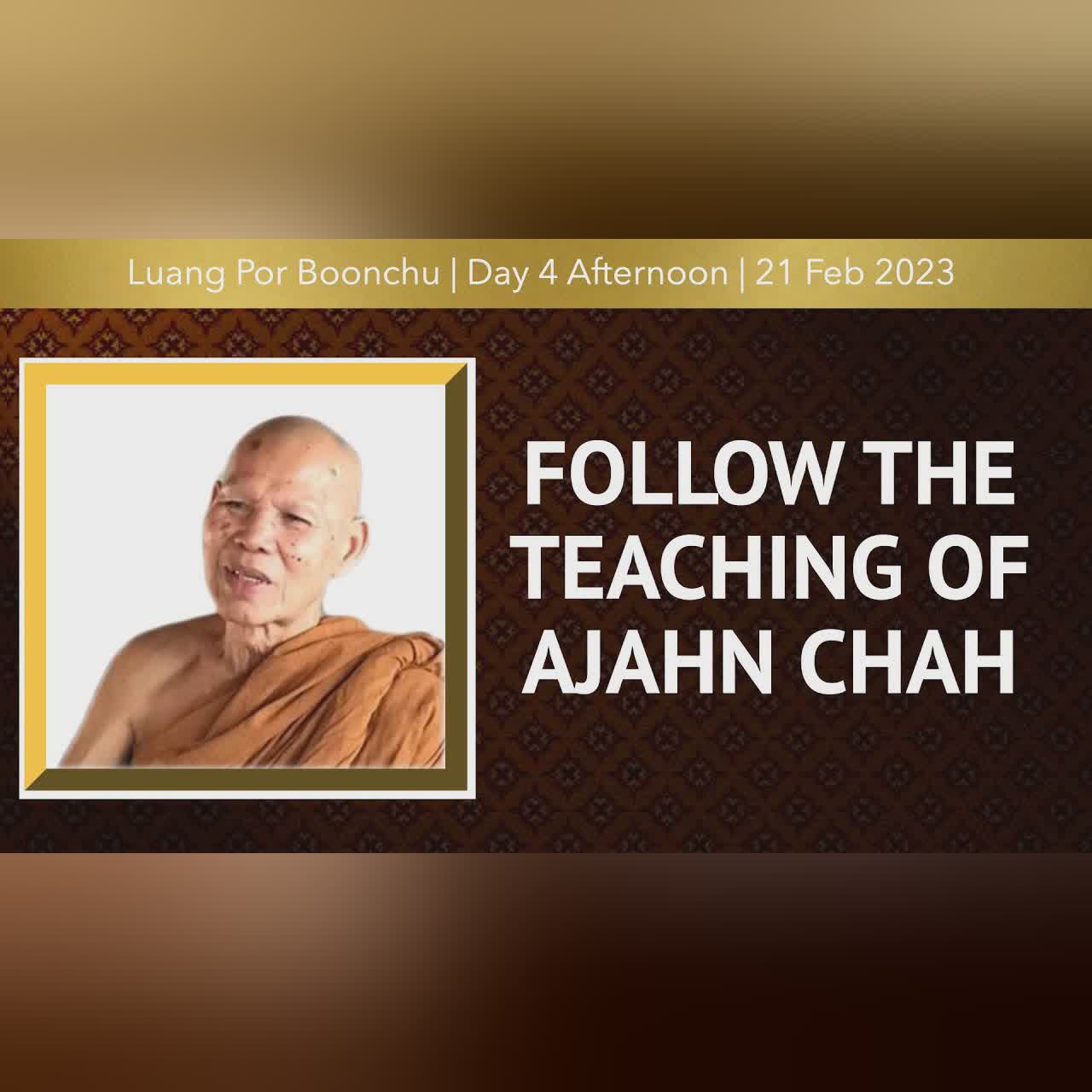 Follow the Teaching of Ajahn Chah | Online Retreat Feb 2023 | Day-4 Afternoon