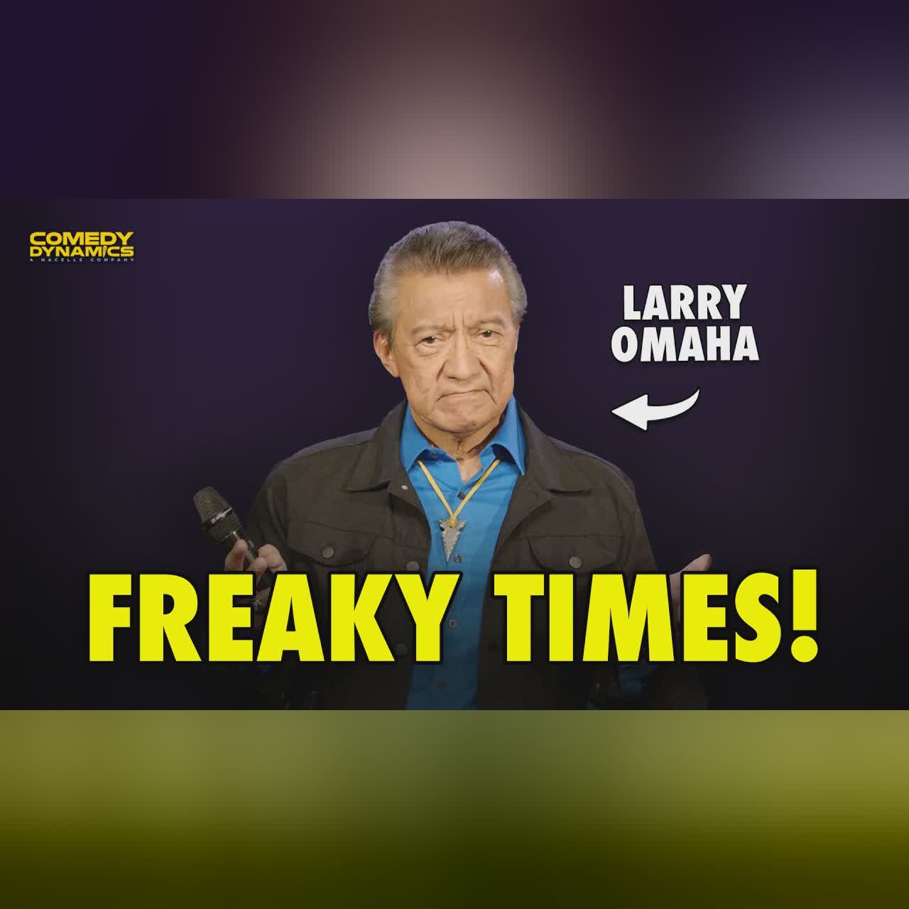 Best of Larry Omaha: Freaky Times in a Freaky World