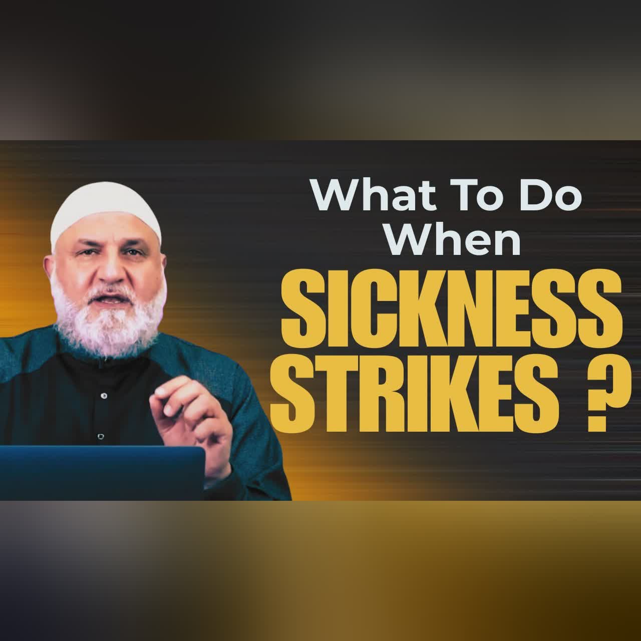 WHAT You Should Be Doing During Sickness | Ustadh Mohamad Baajour Part 9