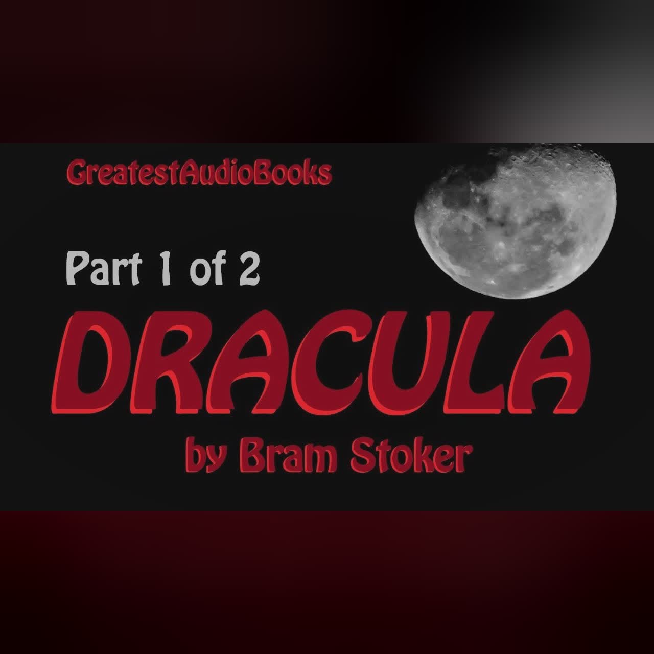 DRACULA by Bram Stoker - AudioBook (P1 of 2) | Greatest AudioBooks V2