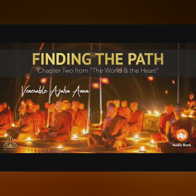 From Wisdom, Freedom | Chapter 3: The World and the Heart | Ajahn Anan