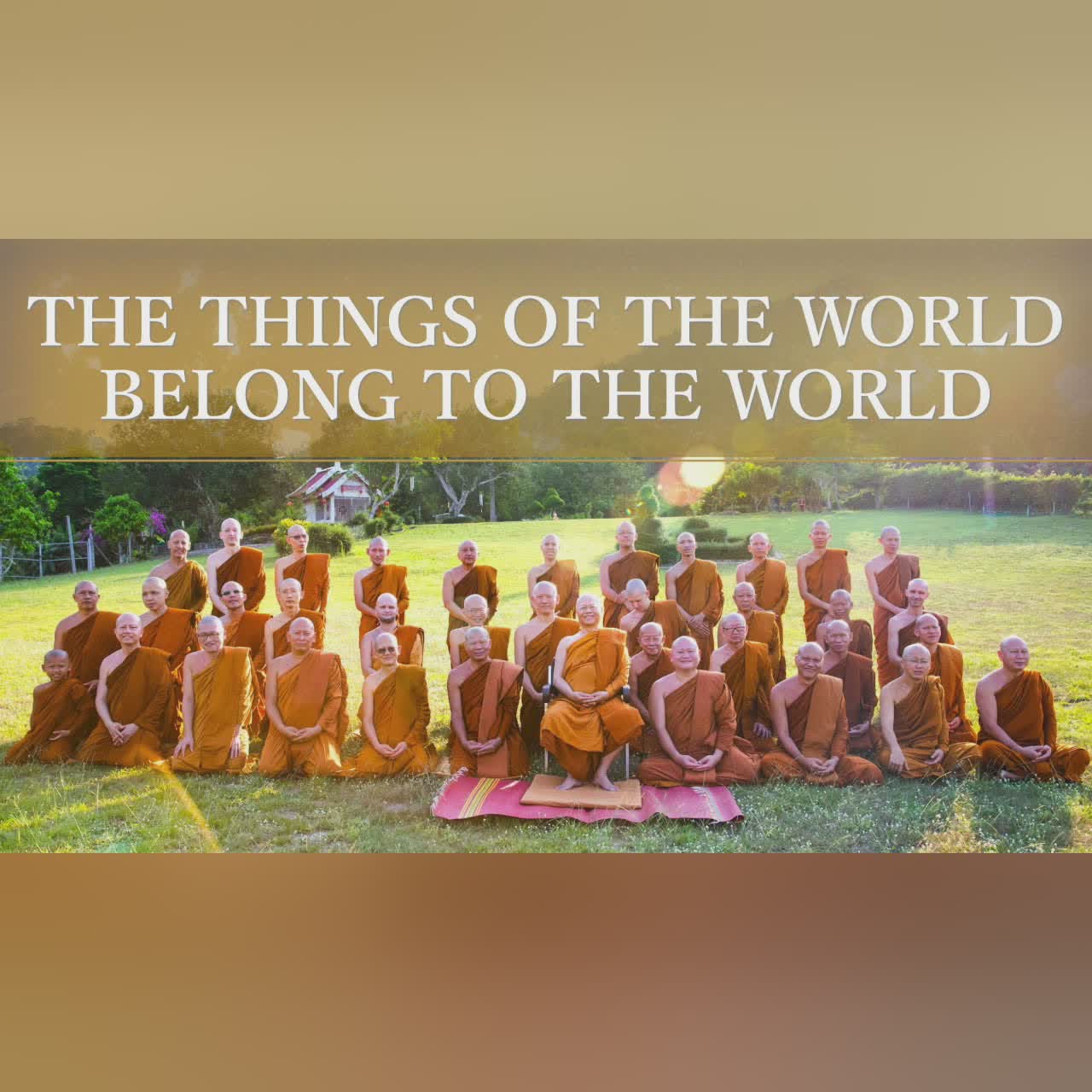 The Things of the World Belong to the World | Ajahn Anan