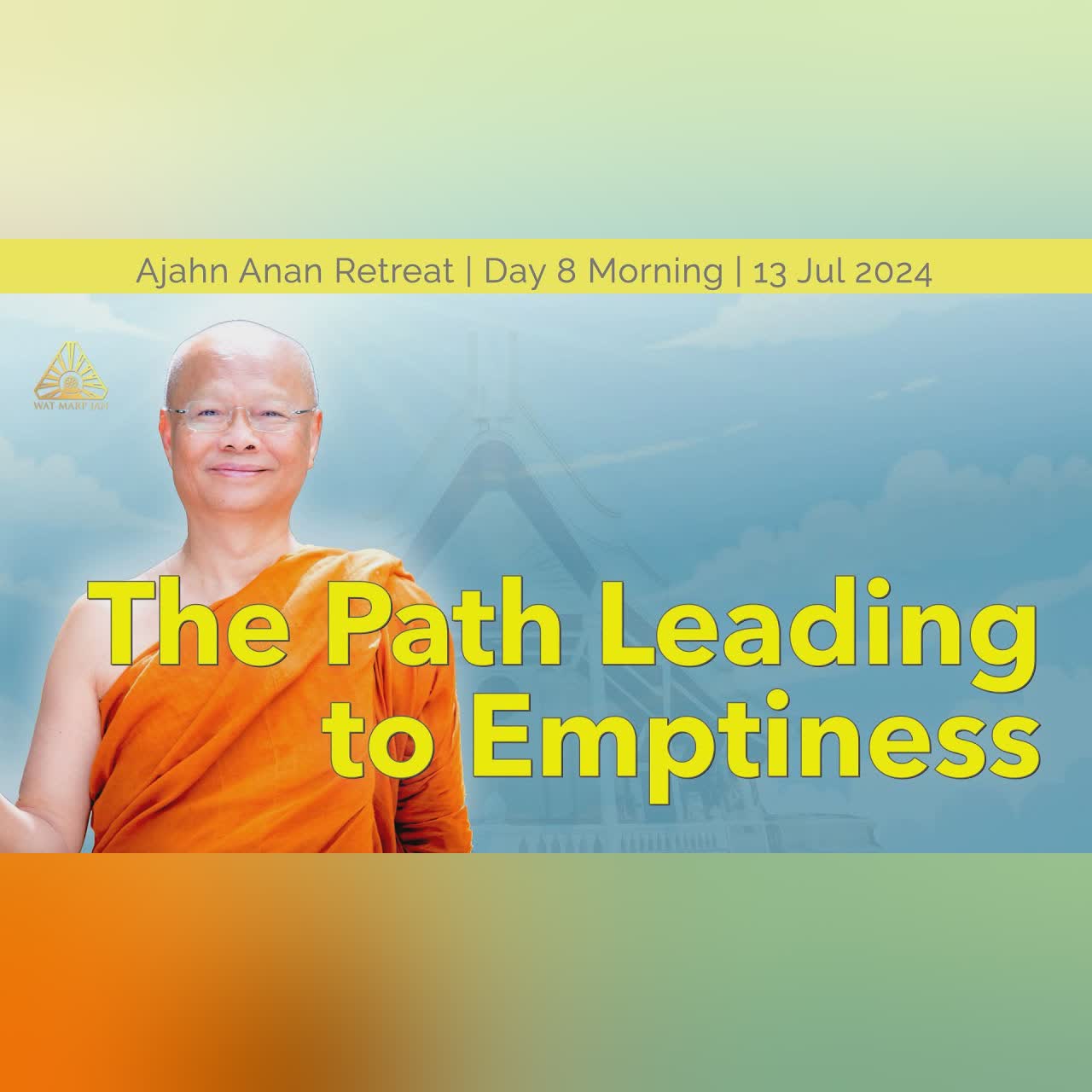 Realising the Buddha’s teachings in this very life | Online Retreat Jul 2024 | Day-7 | Ajahn Larry