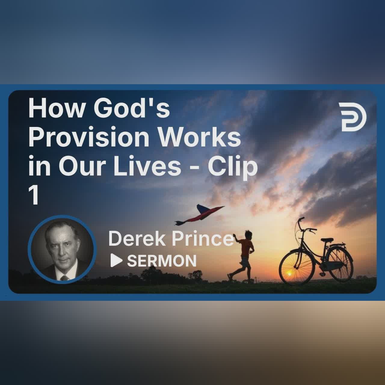 How God's Provision Works in Our Lives | Clip 2 | Derek Prince