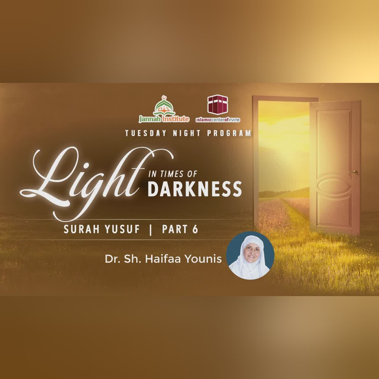 Light in the Times of Darkness I Surah Yusuf - Part 6 | Sh. Dr. Haifaa Younis | Jannah Institute |