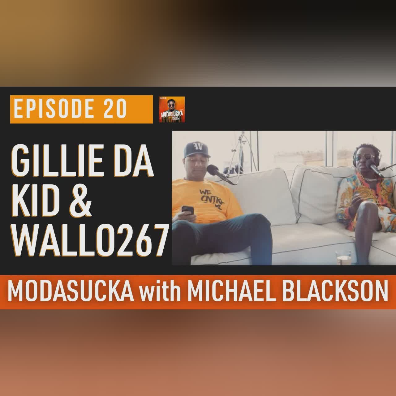 Gillie da kid + Wallo267 | MODASUCKA podcast with Michael Blackson | Ep.20 @WALLO267 @figgagang
