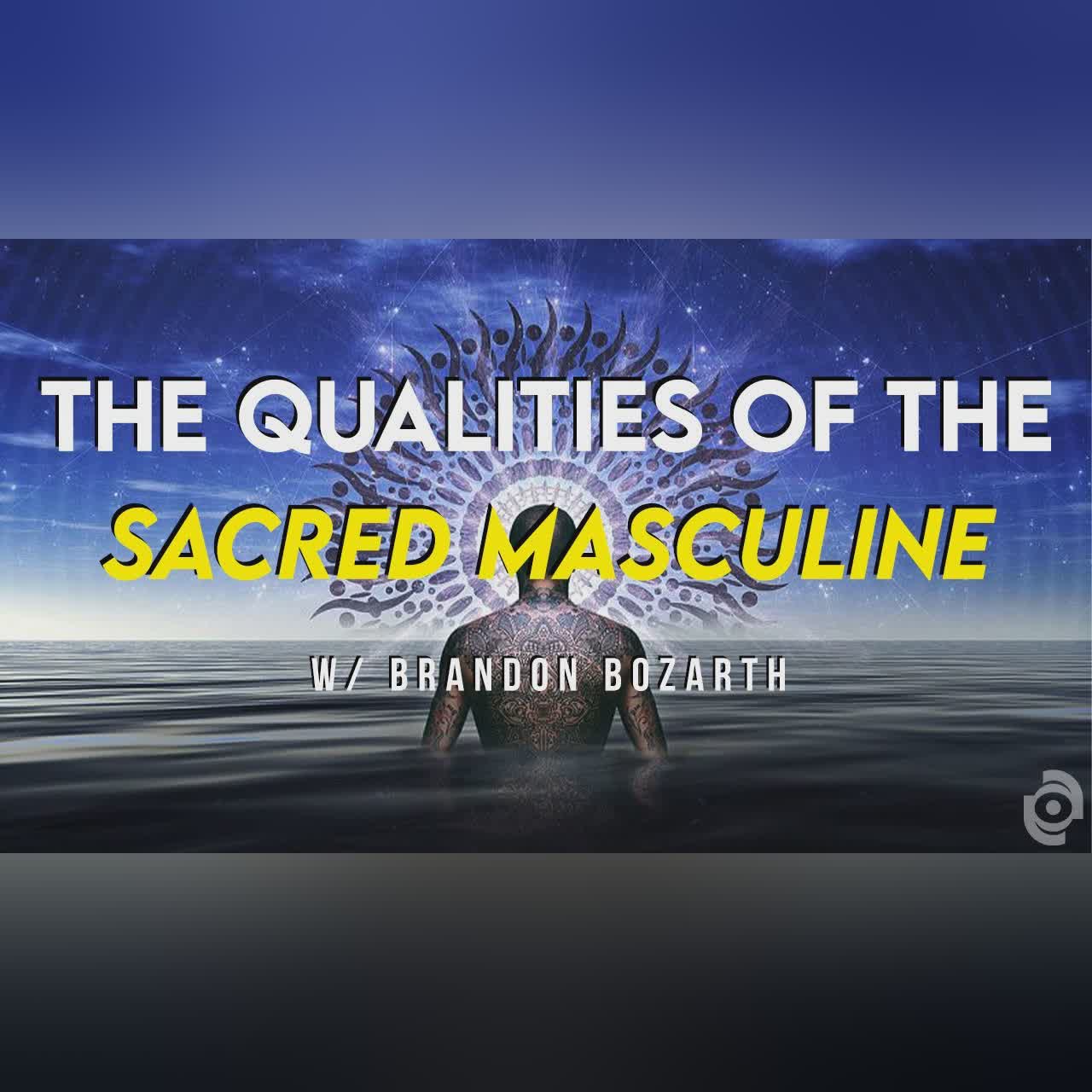 Relationships, Sex & Polarity // Sacred Masculinity 01